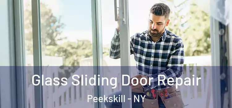 Glass Sliding Door Repair Peekskill - NY