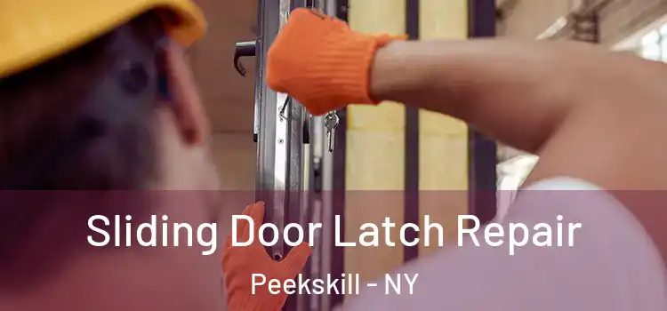 Sliding Door Latch Repair Peekskill - NY